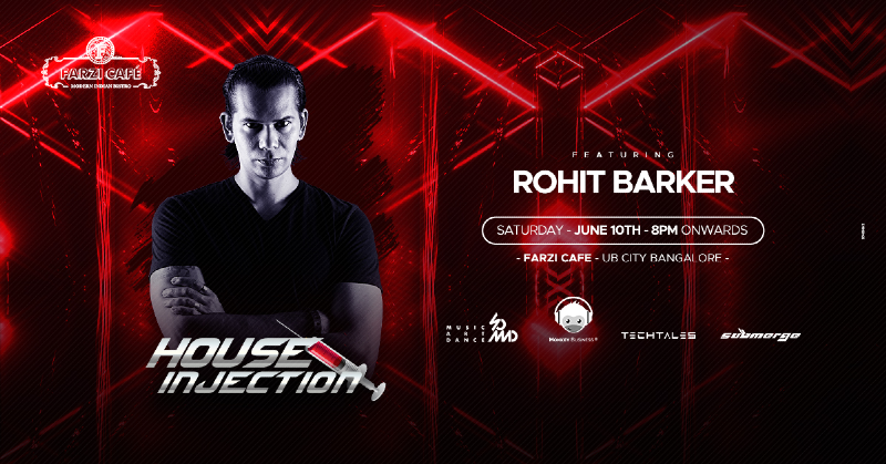 House of Injection Ft. Rohit Barker 10th June Saturday